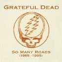 Grateful Dead - So Many Roads (1965-1995)