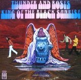 Thunder & Roses - King Of The Black Sunrise