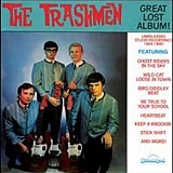 The Trashmen - The Great Lost Trashmen Album!