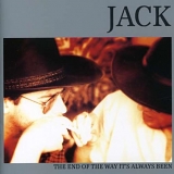 Jack - The End Of The Way It's Always Been