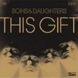 Sons and Daughters - This Gift