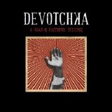 Devotchka - A Mad & Faithful Telling