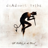 Deadsoul Tribe - A Lullaby For The Devil