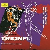 Chor und Symphonieorchester des Bayerischen Rundfunks - Trionfi: Carmina Burana, Catulli Carmina, Trionfo di Afrodite