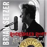 Brian Setzer - Rockabilly Riot ! Volume One - A Tribute To Sun Records