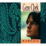 Gene Clark - Echoes