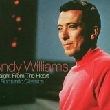 Andy Williams - Straight from the Heart: 36 Romantic Classics