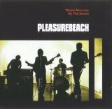Pleasure Beach - pouca INFOÂ´ - Those Who Live By The Sword
