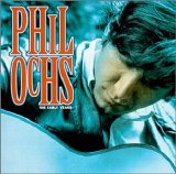 Phil Ochs - The Early Years