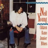 Neil Young - Citizen Kane Junior Blues (Bootleg)