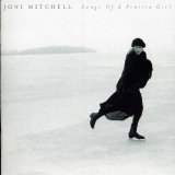 Joni Mitchell - Songs Of A Prairie Girl