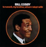 Bill Cosby - To Russell, My Brother, Whom I Slept With