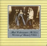 Rick Wakeman - The Six Wives of Henry VIII