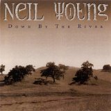 Neil Young - Down By The River