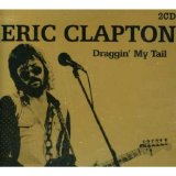 Eric Clapton - Draggin' My Tail