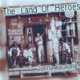 Jorma Kaukonen - The Land Of Heroes