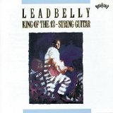 Leadbelly - King of the 12-String Guitar