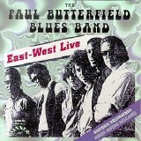 The Butterfield Blues Band - East-West Live