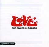 Love - She Comes In Colors