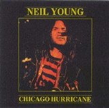 Neil Young - Chicago Hurricane