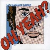 Jan Hammer Group - Oh Yeah?