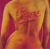 Eric Clapton - E.C. Was Here