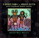 R. Carlos Nakai & William Eaton - Ancestral Voices