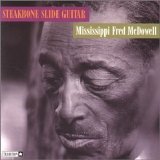 Mississippi Fred McDowell - Steakbone Slide Guitar