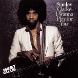 Stanley Clarke - I Wanna Play For You