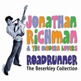 Jonathan Richman & The Modern Lovers - Roadrunner, Roadrunner The Beserkley Collection