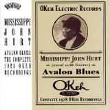 Mississippi John Hurt - Avalon Blues: The Complete 1928 OKeh Recordings