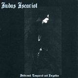 Judas Iscariot - Dethroned, Conquered And Forgotten