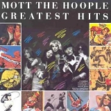 Mott The Hoople - Greatest Hits