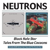 The Neutrons - Black Hole Star / Tales From The Blue Cocoons