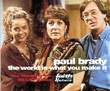 Paul Brady - The World Is What You Make It