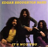 Edgar Broughton Band - It's Not You