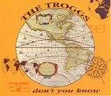 The Troggs - Dont't You Know