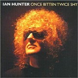 Ian Hunter - Once Bitten Twice Shy