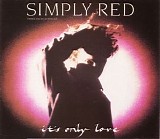 Simply Red - It's Only Love