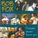 Bob Fox - Dreams Never Leave You