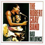 The Robert Cray Band - Bad Influence