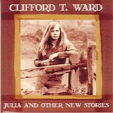 Clifford T. Ward - Julia And Other New Stories