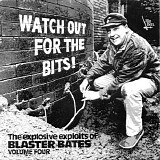 Blaster Bates - Watch Out For The Bits