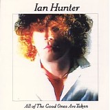 Ian Hunter - All Of The Good Ones Are Taken (Remastered)