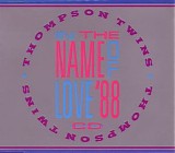 The Thompson Twins - In The Name Of Love '88