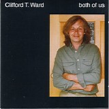 Clifford T. Ward - Both Of Us