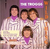 Troggs, The - Wild Thing - The Collection