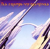 Yes - Friends And Relatives