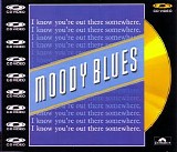 The Moody Blues - I Know You`re Out There Somewhere