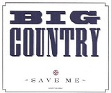 Big Country - Save Me